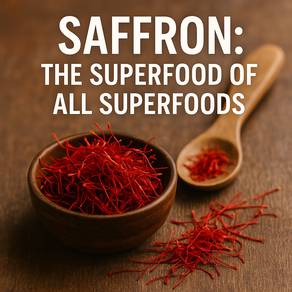 Saffron: The Superfood of All Superfoods
