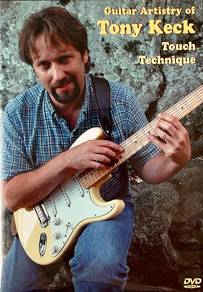 Guitar Artistry of Tony Keck: Touch Technique