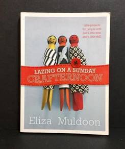 Lazing on a Sunday Crafternoon - Eliza Muldoon