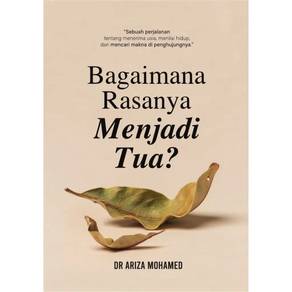 Bagaimana Rasanya Menjadi Tua 