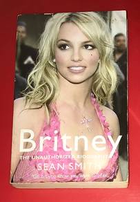 BRITNEY SPEARS - THE UNAUTHORIZED BIOGRAPHY Book