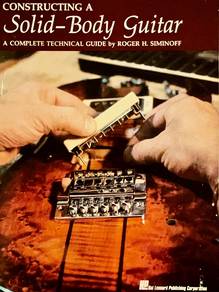 Constructing A Solid-Body Guitar Book