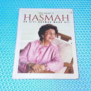 My Name Is Hasmah by Tun Dr. Siti Hasmah Mohd Ali