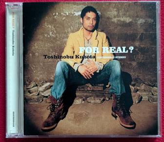 Toshinobu Kubota FOR REAL? CD