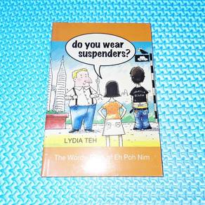 Do You Wear Suspenders? The Wordy Tales of Eh Poh