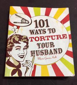101 Ways to Torture Your Husband Maria Garcia Kalb