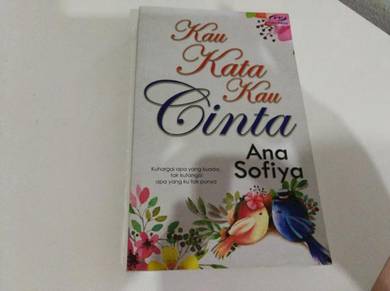 Novel : Kau Kata Kau Cinta - Ana Sofiya