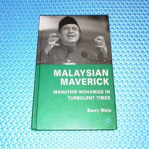 Malaysian Maverick: Mahathir M. In Turbulent Times