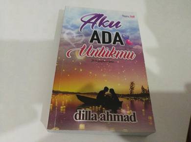 Novel : Aku Ada Untukmu - Dilla Ahmad