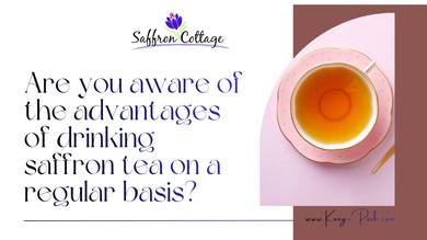 Are you aware of the advantages of drinking saffro