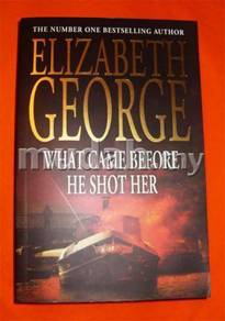 What Came Before He Shot Her - Elizabeth George