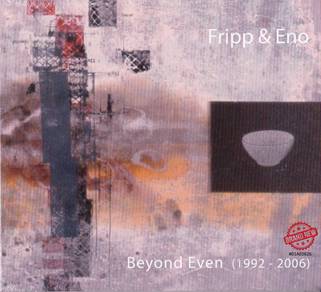 Ori CD - FRIPP & ENO - Beyond Even [2007] NEW