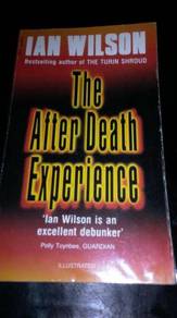 THE AFTER DEATH EXPERIENCE BOOK - IAN Wilson