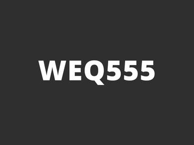 WEQ555
