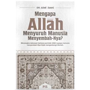 Mengapa Allah Menyuruh Manusia Menyembah-Nya? 