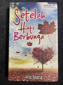 Setelah Hati Berbunga – Iris Ixora | Novel Melayu