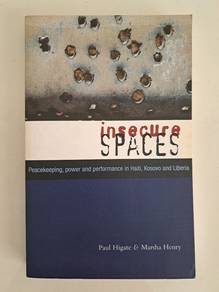 Insecure Spaces: Peacekeeping in Liberia, Kosovo..