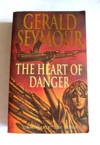 The Heart of Danger - Gerald Seymour