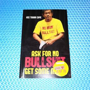 Ask For No Bullshit, Get Some More! by Kee Thuan C