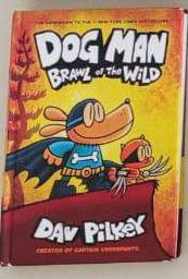 Dog Man: Brawl of the Wild by Dav Pilkey