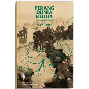 Perang Dunia Kedua : Sejarah Bergambar 