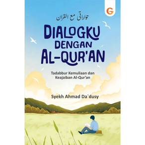 Dialogku Dengan Al-Quran : Tadabbur Kemuliaan Dan 