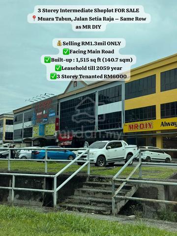 Muara Tabuan Jln Setia Raja 3 Storey Shoplot Intermediate with Rental 1