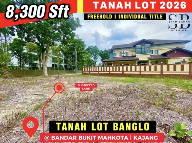 TANAH LOT BANGLO ( FREEHOLD ) + ( 8,300 Sft ) Bukit Mahkota, KAJANG 1