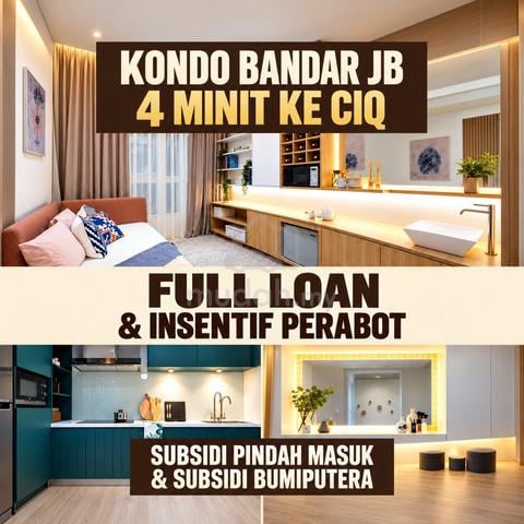 Kondo Bandar JB|4 minit ke CIQ, Full Loan, Insentif Perabot, Subsidi Pindah Masuk & Bumiputera 1