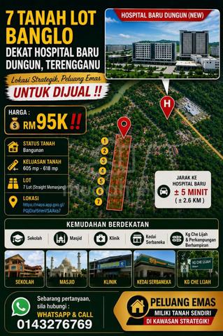 7 TANAH LOT BANGLO DEKAT HOSPITAL BARU DUNGUN, TERENGGANU UNTUK DIJUAl 1