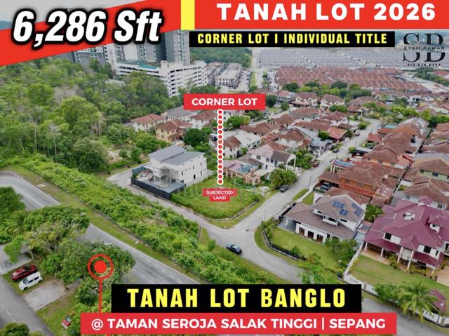 TANAH LOT BANGLO ( CORNER LOT ) + ( 6,286 Sqft ) Taman Seroja, SEPANG 1